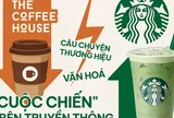 Starbucks soán ngôi ngoạn mục, The Coffee House tụt hạng: Vì sao bảng xếp hạng chuỗi cà phê đổi ngôi?