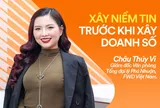 Xây niềm tin trước khi xây doanh số: Triết lý kinh doanh của nữ giám đốc 9X