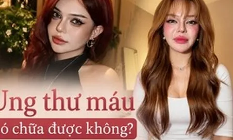 TikToker Đan Thy thông báo mắc ung thư máu ở tuổi 23: Ung thư máu có chữa được không?
