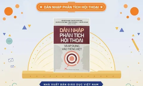 "Dẫn nhập phân tích hội thoại và áp dụng vào tiếng Việt": Từ lý thuyết đến thực tiễn sử dụng ngôn ngữ