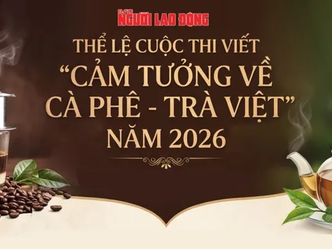 Mời bạn đọc tham gia cuộc thi viết "Cảm tưởng về cà phê - trà Việt" năm 2026