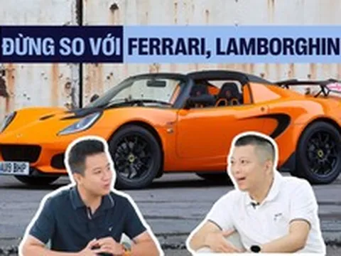Lotus vào Việt Nam: ‘Mang ra so sánh với Lamborghini hay Ferrari là khập khiểng’