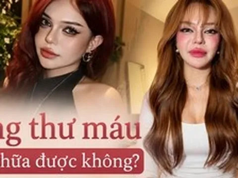 TikToker Đan Thy thông báo mắc ung thư máu ở tuổi 23: Ung thư máu có chữa được không?