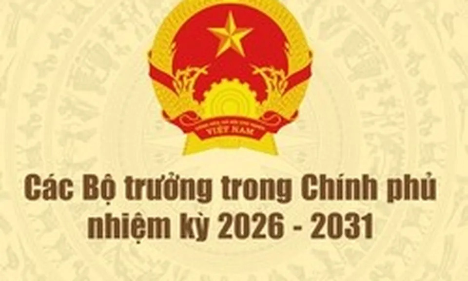 Infographic: Tiểu sử tóm tắt các bộ trưởng trong Chính phủ nhiệm kỳ 2026-2031